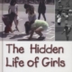 The Hidden Life of Girls: Games of Stance, Status, and Exclusion