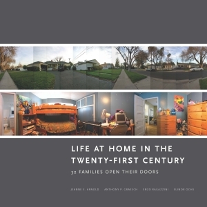 Life at Home in the Twenty-First Century: 32 Families Open their Doors