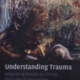 Understanding Trauma: Integrating Biological, Clinical, and Cultural Perspetives