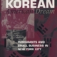 The Korean American Dream: Immigrants and Small Business in New York City