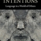 The Anthropology of Intentions: Language in a World of Others
