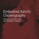 Embodied Family Choreography: Practices of Control, Care, and Mundane Creativity