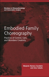 Embodied Family Choreography: Practices of Control, Care, and Mundane Creativity