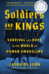 Soldiers and Kings: Survival and Hope in the World of Human Smuggling